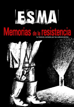 ESMA. MEMORIAS DE RESISTENCIA